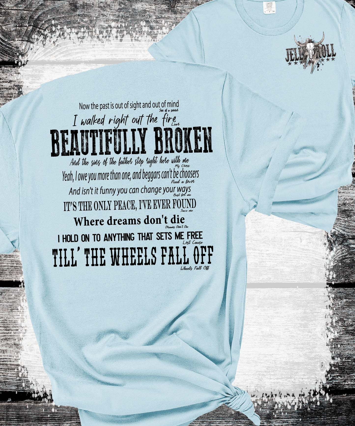 Comfort Colors® Beautifully Broken Country Music-Inspired Jelly Roll Lyrics, Country Music, Drug and Alcohol Recovery, Mental Health Recovery