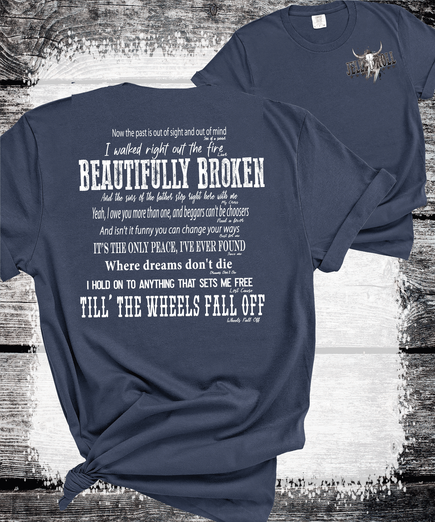 Comfort Colors® Beautifully Broken Country Music-Inspired Jelly Roll Lyrics, Country Music, Drug and Alcohol Recovery, Mental Health Recovery