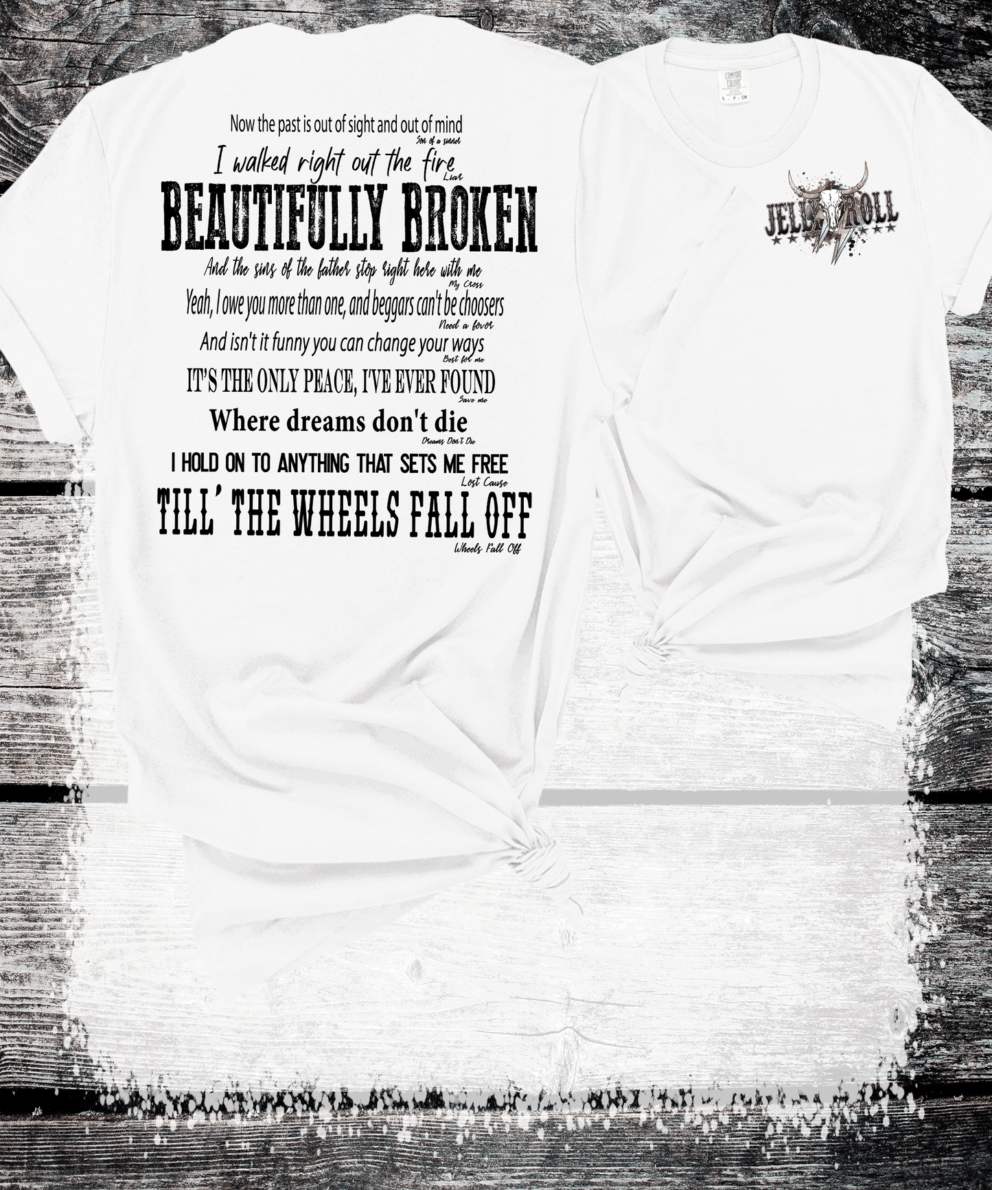 Comfort Colors® Beautifully Broken Country Music-Inspired Jelly Roll Lyrics, Country Music, Drug and Alcohol Recovery, Mental Health Recovery